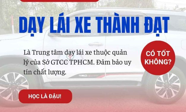 Trung Tâm Dạy Nghề Lái Xe Thành Đạt Có Tốt Không ?