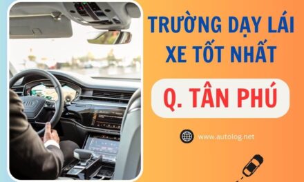 Tổng Hợp Các Trung Tâm Đào Tạo Lái Xe Quận Tân Phú Tốt Nhất