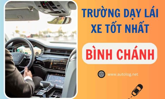 Danh Sách Các Trung Tâm Dạy Lái Xe Ở Bình Chánh Tốt Nhất