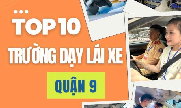 Top Các Trung Tâm Đào Tạo Lái Xe Quận 9 Tốt Nhất