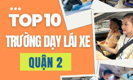 Danh Sách Các Trường Dạy Lái Xe Uy Tín Quận 2